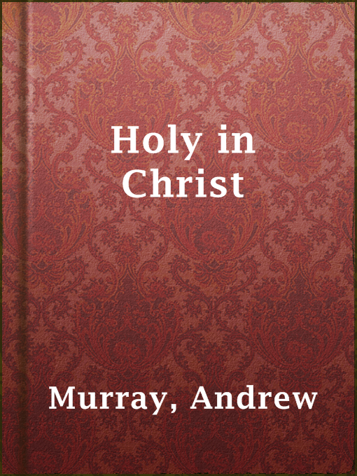 Title details for Holy in Christ by Andrew Murray - Available